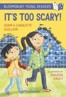 Bloomsbury Young Readers  It's Too Scary! A Bloomsbury Young Reader: Turquoise Book Band - Adam Guillain; Charlotte Guillain; Sharon Davey (Paperback) 05-09-2019 