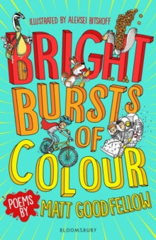 Bright Bursts of Colour - Matt Goodfellow; Aleksei Bitskoff (Paperback) 06-02-2020 