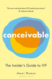 Conceivable: The Insider's Guide to IVF - Jheni Osman; Dr Valentine Akande (Paperback) 01-10-2020 
