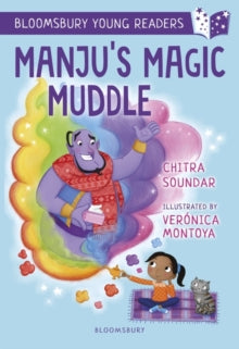 Bloomsbury Young Readers  Manju's Magic Muddle: A Bloomsbury Young Reader: Gold Book Band - Chitra Soundar; Veronica Montoya (Paperback) 08-07-2021 