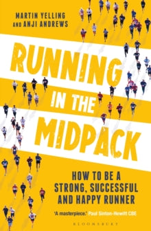 Running in the Midpack: How to be a Strong, Successful and Happy Runner - Martin Yelling; Anji Andrews (Paperback) 04-02-2021 