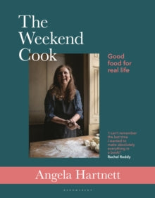 The Weekend Cook: Good Food for Real Life - Angela Hartnett (Hardback) 26-05-2022 