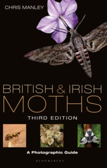 British and Irish Moths: Third Edition: A Photographic Guide - Chris Manley (Hardback) 10-06-2021 