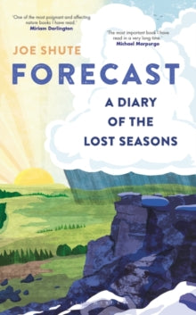 Forecast: A Diary of the Lost Seasons - Joe Shute (Hardback) 24-06-2021 
