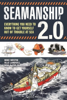 Seamanship 2.0: Everything you need to know to get yourself out of trouble at sea - Mike Westin; Olle Landsell; Nina Olofsson; Par Olofsson (Paperback) 18-03-2021 