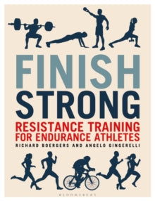 Finish Strong: Resistance Training for Endurance Athletes - Richard Boergers; Angelo Gingerelli (Paperback) 30-09-2021 