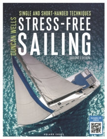 Stress-Free Sailing: Single and Short-handed Techniques - Duncan Wells (Paperback) 10-06-2021 