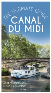 Canal du Midi: The Ultimate Guide - Andrea Hoffmann (Paperback) 18-02-2021 