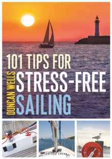 101 Tips for Stress-Free Sailing - Duncan Wells (Paperback) 02-09-2021 