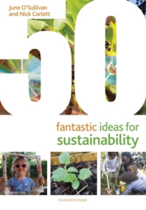50 Fantastic Ideas  50 Fantastic Ideas for Sustainability - June O'Sullivan; Nick Corlett (Paperback) 10-06-2021 
