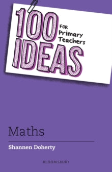 100 Ideas for Teachers  100 Ideas for Primary Teachers: Maths - Shannen Doherty (Paperback) 13-05-2021 