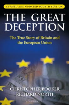 The Great Deception: The True Story of Britain and the European Union - Christopher Booker; Richard North (Paperback) 19-08-2021 
