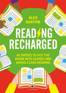 Reading Recharged: Activities to put the spark into guided and whole-class reading - Alex Barton (Paperback) 19-08-2021 