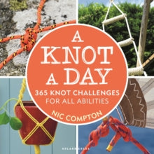 A Knot A Day: 365 Knot Challenges for All Abilities - Nic Compton (Paperback) 10-12-2020 