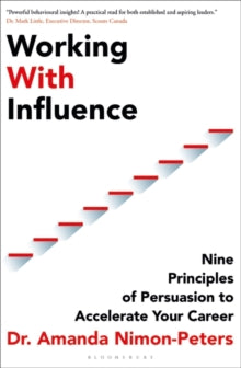 Working With Influence: Nine Principles for Developing, Accelerating or Changing Your Career - Amanda Nimon-Peters (Paperback) 09-06-2022 