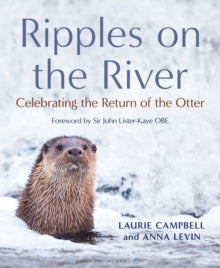 Ripples on the River: Celebrating the Return of the Otter - Laurie Campbell; Anna Levin (Hardback) 19-08-2021 