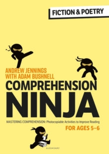 Comprehension Ninja for Ages 5-6: Fiction & Poetry: Comprehension worksheets for Year 1 - Andrew Jennings; Adam Bushnell (Professional author, UK) (Paperback) 11-11-2021 
