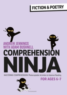 Comprehension Ninja for Ages 6-7: Fiction & Poetry: Comprehension worksheets for Year 2 - Andrew Jennings; Adam Bushnell (Professional author, UK) (Paperback) 11-11-2021 