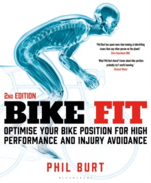 Bike Fit 2nd Edition: Optimise Your Bike Position for High Performance and Injury Avoidance - Phil Burt (Paperback) 14-04-2022 