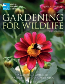 RSPB  RSPB Gardening for Wildlife: New edition - Adrian Thomas (Hardback) 15-04-2021 