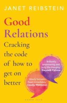 Good Relations: Cracking the code of how to get on better - Janet Reibstein (Hardback) 19-01-2023 