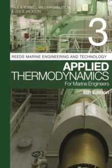Reeds Marine Engineering and Technology Series  Reeds Vol 3: Applied Thermodynamics for Marine Engineers - Paul Anthony Russell; William Embleton; Leslie Jackson (Paperback) 17-02-2022 