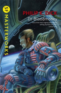 S.F. Masterworks  Dr Bloodmoney - Philip K. Dick (Paperback) 09-01-2014 Short-listed for Nebula Award 1966 (UK).