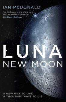 Luna: New Moon - Ian McDonald (Paperback) 14-07-2016 