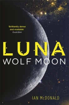 Luna: Wolf Moon - Ian McDonald (Paperback) 08-02-2018 