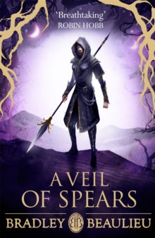 The Song of the Shattered Sands  A Veil of Spears - Bradley Beaulieu (Paperback) 07-02-2019 