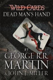 Wild Cards: Dead Man's Hand - George R.R. Martin; John J. Miller (Paperback) 14-08-2014 