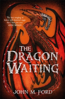 The Dragon Waiting - John M. Ford (Paperback) 01-10-2020 Winner of World Fantasy Award 1984 (UK).