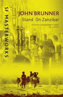 S.F. Masterworks  Stand On Zanzibar - John Brunner (Paperback) 11-09-2014 Winner of British Science Fiction Association Award for Best Novel 1970 (UK). Short-listed for Nebula Award 1969 (UK).