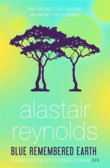 Blue Remembered Earth - Alastair Reynolds (Paperback) 25-09-2014 Short-listed for John W Campbell Award 2013 (UK).