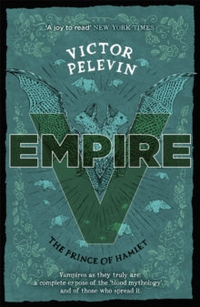 Empire V: The Prince of Hamlet - Victor Pelevin; Anthony Phillips (Paperback) 08-12-2016 