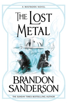 The Lost Metal: A Mistborn Novel - Brandon Sanderson (Hardback) 15-11-2022 