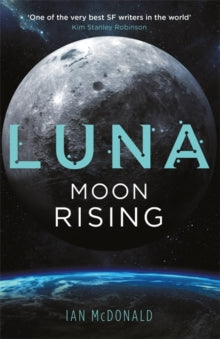 Luna: Moon Rising - Ian McDonald (Paperback) 05-03-2020 