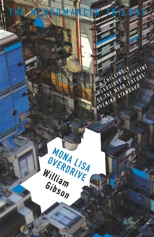 The Neuromancer Trilogy  Mona Lisa Overdrive - William Gibson (Paperback) 23-02-2017 