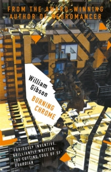 Burning Chrome - William Gibson (Paperback) 23-02-2017 