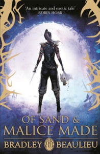 The Song of the Shattered Sands  Of Sand and Malice Made - Bradley Beaulieu (Paperback) 13-07-2017 