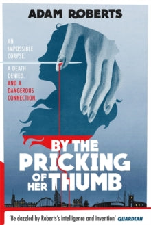 By the Pricking of Her Thumb - Adam Roberts (Paperback) 08-08-2019 