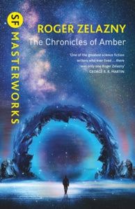 S.F. Masterworks  The Chronicles of Amber - Roger Zelazny (Paperback) 14-04-2022 