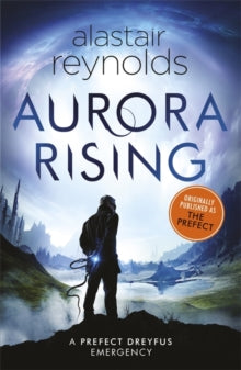Aurora Rising: Previously published as The Prefect - Alastair Reynolds (Paperback) 02-11-2017 Short-listed for British Science Fiction Association Award for Best Novel 2008 (UK).