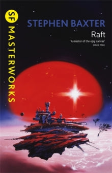 Gateway Essentials  Raft - Stephen Baxter (Paperback) 12-07-2018 Short-listed for Arthur C. Clarke Award 1992 (UK).