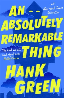 An Absolutely Remarkable Thing - Hank Green (Paperback) 30-07-2019 