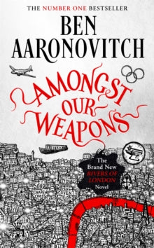 Amongst Our Weapons: The Brand New Rivers Of London Novel - Ben Aaronovitch (Hardback) 07-04-2022 