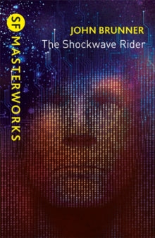 S.F. Masterworks  The Shockwave Rider - John Brunner (Paperback) 30-01-2020 