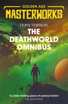 Golden Age Masterworks  The Deathworld Omnibus: Deathworld, Deathworld Two, and Deathworld Three - Harry Harrison (Paperback) 14-11-2019 