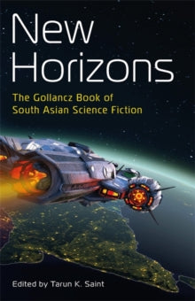 New Horizons: The Gollancz Book of South Asian Science Fiction - Various (Paperback) 03-06-2021 