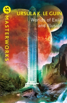 S.F. Masterworks  Worlds of Exile and Illusion: Rocannon's World, Planet of Exile, City of Illusions - Ursula K. Le Guin (Paperback) 15-10-2020 